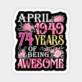 April Girl 1949 Shirt 74th Birthday 74 Years Old Magnet