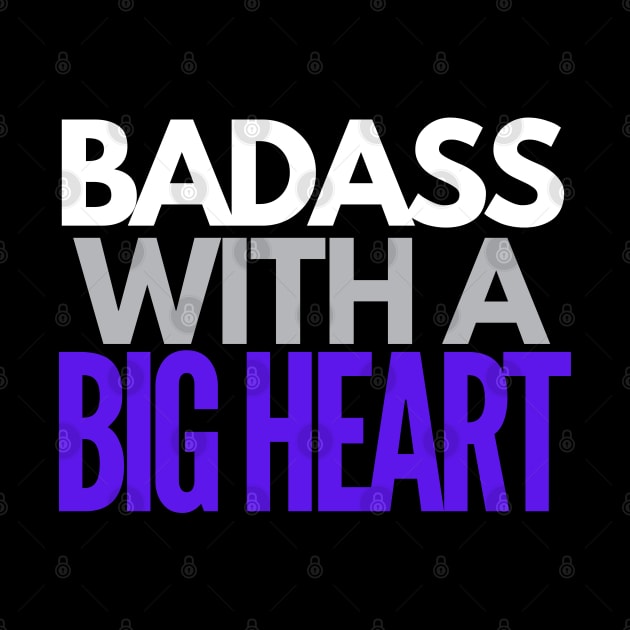 Badass With a Big Heart by 1001Kites