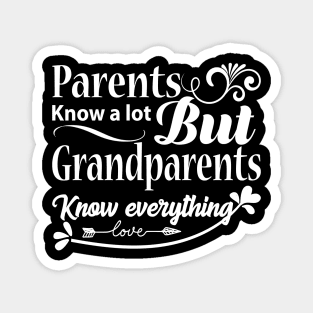 Grandparents know everything Magnet