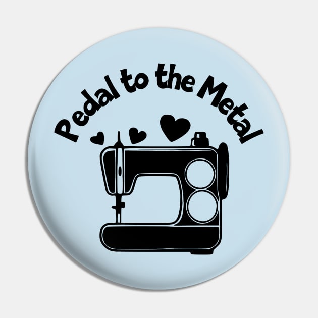 Pedal to the Metal Pin by KayBee Gift Shop