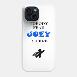 NOBODY FEAR - JOEY Phone Case