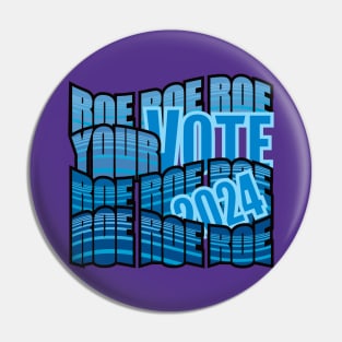 KEEP ON ROWING - ROE ROE ROE YOUR VOTE Pin