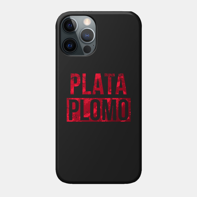 Plata o Plomo - Narcos - Phone Case