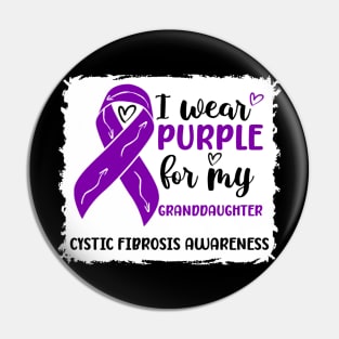 I Wear Purple For My Granddaughter Cystic Fibrosis Awareness Pin