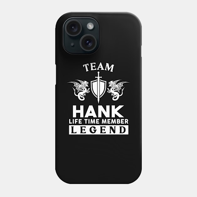 Hank Name T Shirt - Hank Life Time Member Legend Gift Item Tee Phone Case by unendurableslemp118