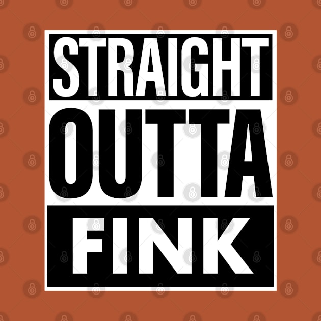 Fink Name Straight Outta Fink by ThanhNga