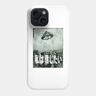 I wanna believe Phone Case