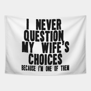 Men's Funny Wife's Choices T-Shirt,Funny Husband Shirt, Husband Gift From Wife,Dad Joke Shirt,Humor Tee for Man,Hubby Shirt,Funny Saying Tee Tapestry