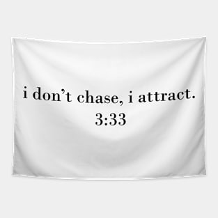 I don't chase, I attract - 3:33 angel number Tapestry