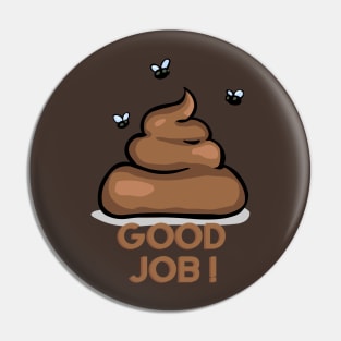 original gift idea, funny good job t-shirt Pin