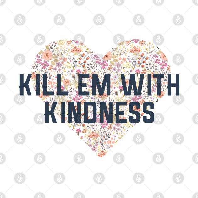 Kill Em With Kindness by Red