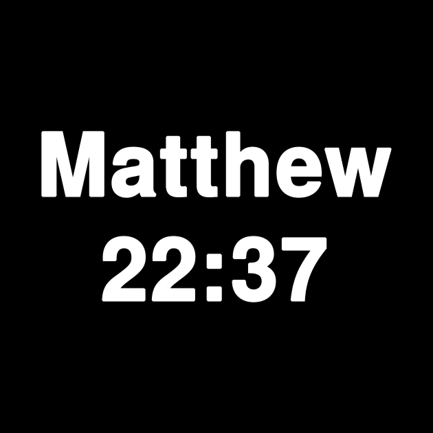 Matthew 22:37  Typography by Holy Bible Verses