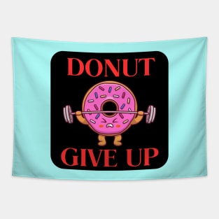 Donut Give Up | Donut Pun Tapestry