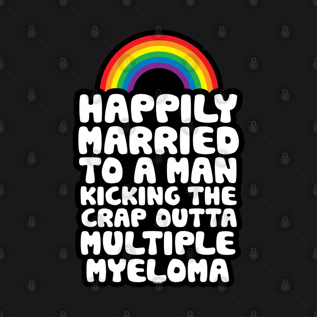 Multiple Myeloma Gay Husband Support Quote | Pride Rainbow by jomadado