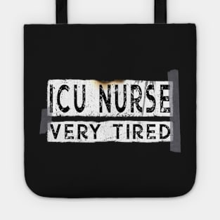 Funny ICU Nurse Very Tired Tote