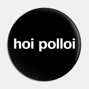 hoi polloi Pin