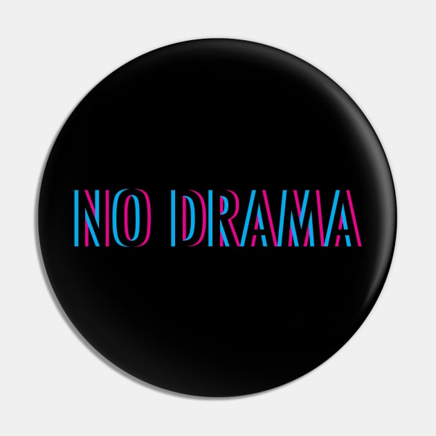 No Drama Pin by Braeprint