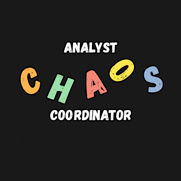 Analyst Chaos Coordinator Gift by divawaddle