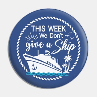 This Week, I Don't Give a Sip - Cruise Shirt for Unwinding in Style! Pin