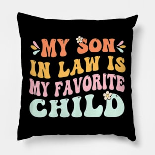 My Son In Law Is My Favorite Child,  Family Groovy Pillow