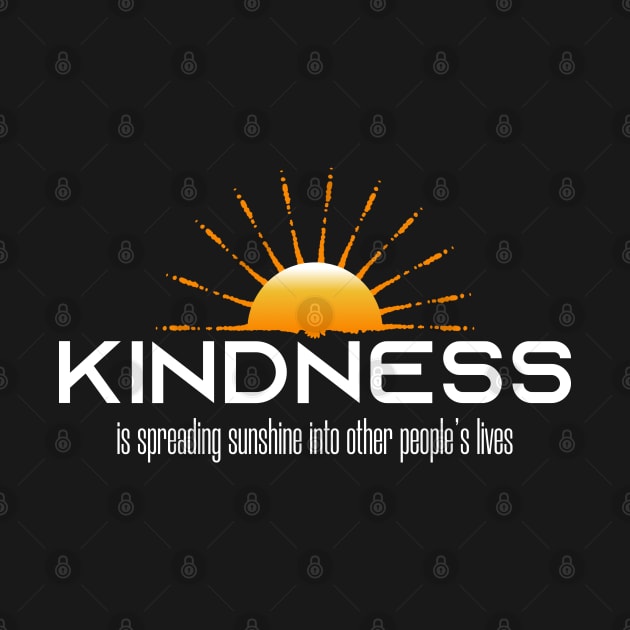 Kindness is spreading sunshines into other people's lives by PlusAdore