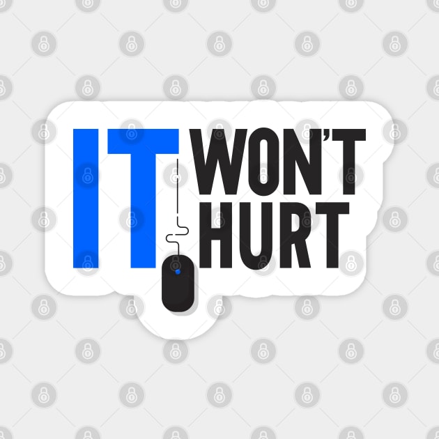 IT won't hurt design for IT specialist Magnet by Digital Borsch