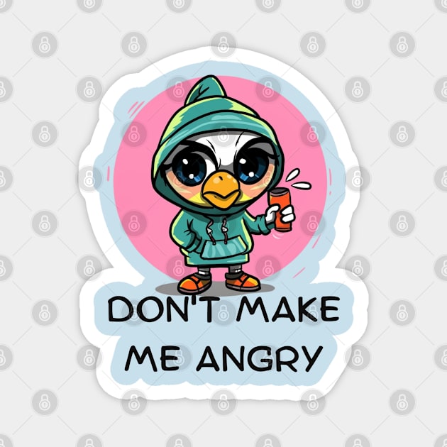 Don't Make Me Angry Magnet by Eleganzmod