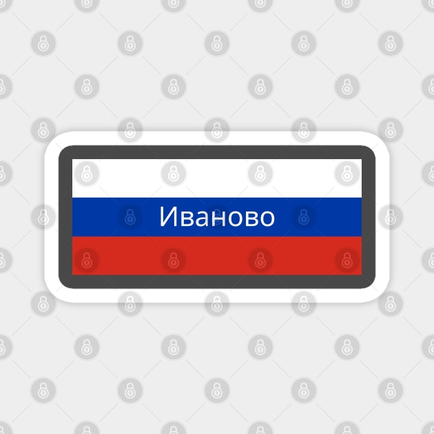 Ivanovo City in Russian Flag Magnet by aybe7elf