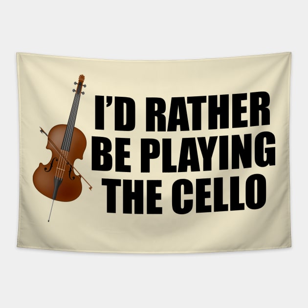 I'd Rather Be Playing the Cello Tapestry by epiclovedesigns