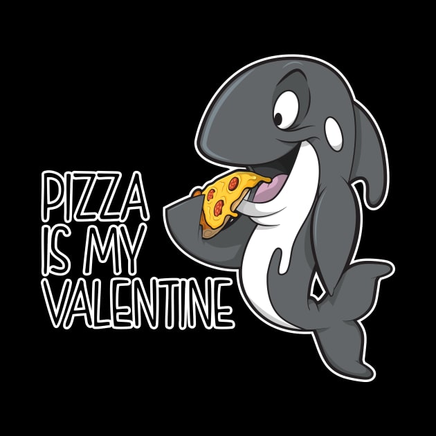 pizza is my valentine Orca by CoySoup