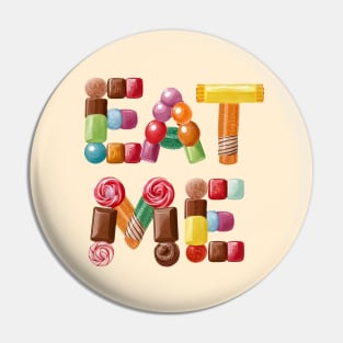 Candy Eat Me Flirty Design Pin