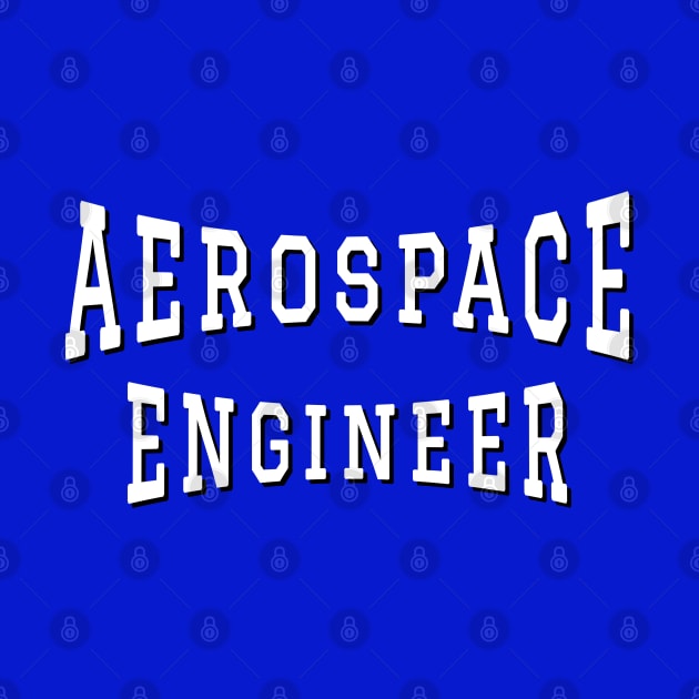 Aerospace Engineer in White Color Text by The Black Panther