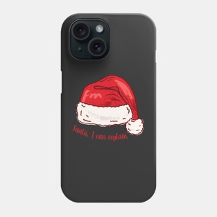 Santa, I can explain! Phone Case