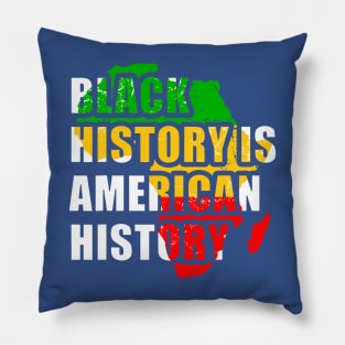 Black History Is American History 1 Pillow