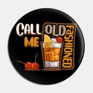 Call Me Old Fashioned Vintage Whiskey Lover Gift Pin