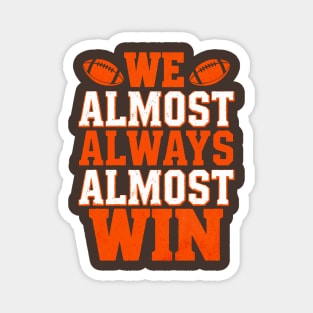 We-Almost-Always-Almost-Win Magnet