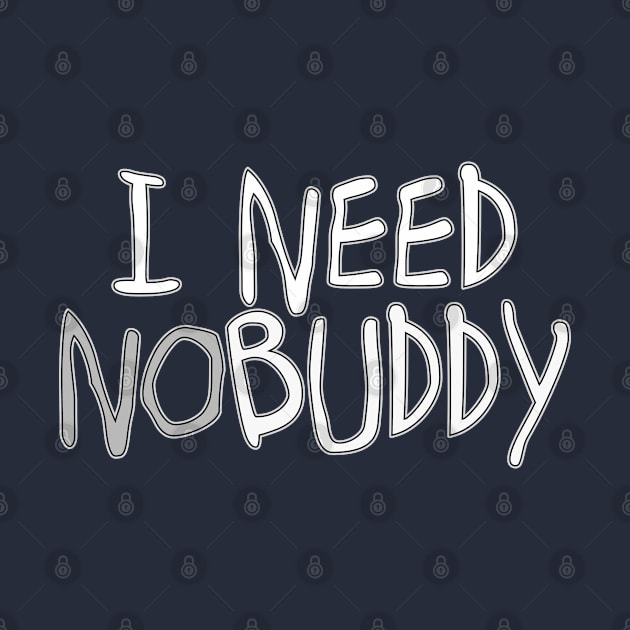 I need nobuddy (nobody) by Best gifts for introverts