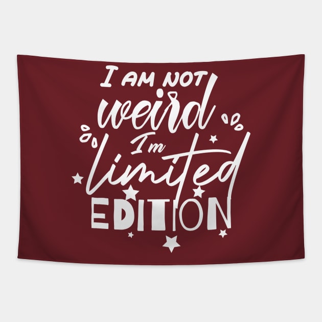 funny I am not weird I am limited edition Tapestry by Duodesign