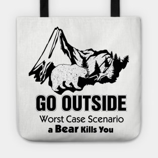 Funny Go Outside Worst Case Scenario Tote