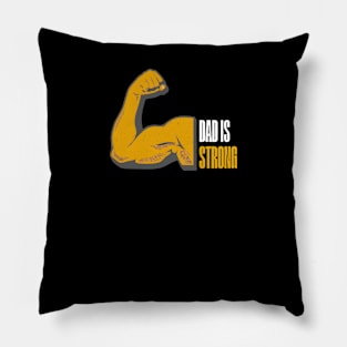 Dad is Strong Father's Day Pillow