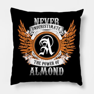 Almond Name Shirt Never Underestimate The Power Of Almond Pillow