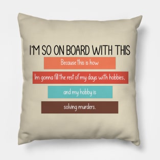 My hobby is solving murders! - Only Murders quote Pillow