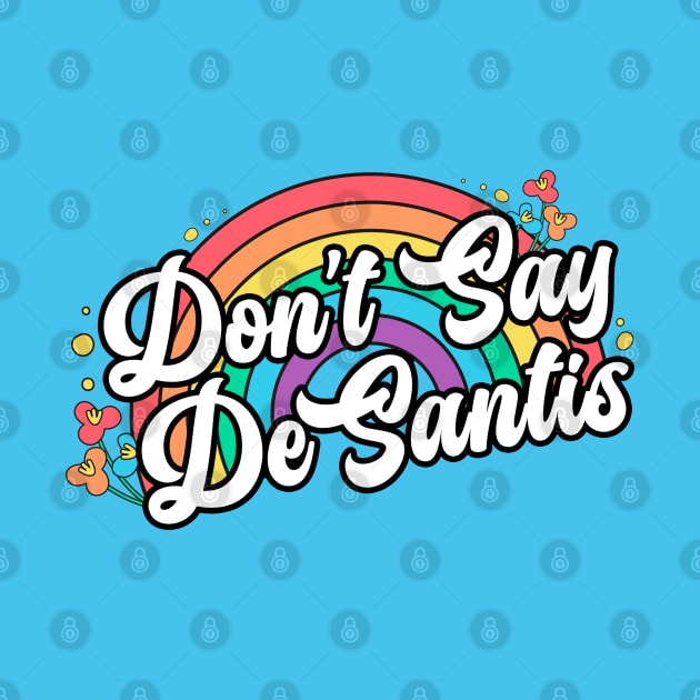 Don't Say DeSantis by Toodles & Jay