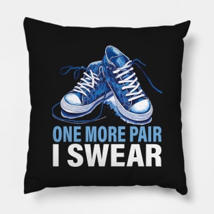 One More Pair I Swear | Funny Sneakerhead Shoe Lover Pillow