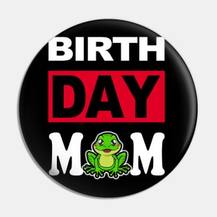 Birth Day Mom Pin