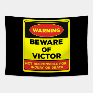 Beware Of Victor/Warning Beware Of Victor Not Responsible For Injury Or Death/gift for Victor Tapestry