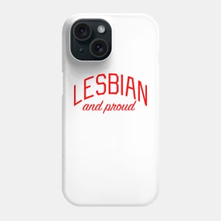 Lesbian and Proud Phone Case