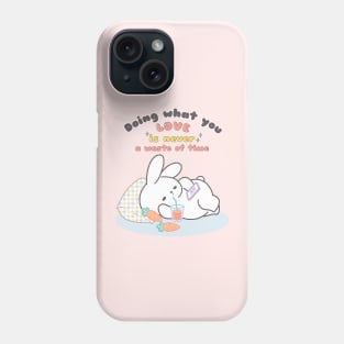 Cute Bunny Relaxing Doing What You Love is Never Waste of Time Phone Case