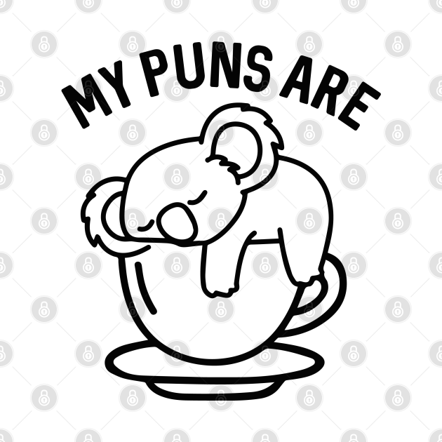 My Puns Are Koala Tea - Koala Tea - T-Shirt | TeePublic AU