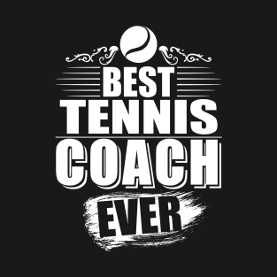 Best Tennis Coach Ever Gift T-shirt T-Shirt